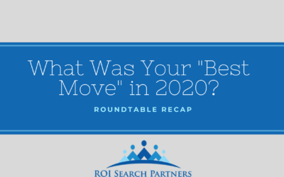 Roundtable Recap: What Was Your ‘Best Move’ in 2020?