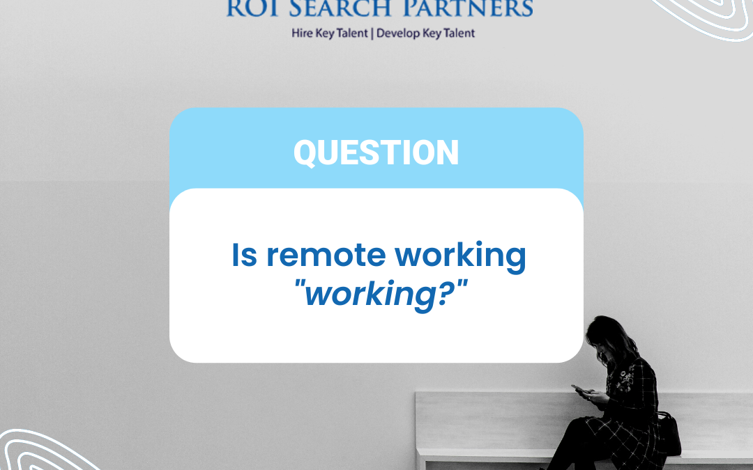Is remote working “working?”