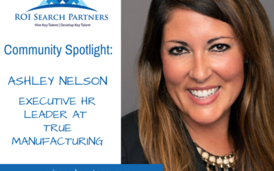 Meet Ashley Nelson – Executive HR Leader at True Manufacturing